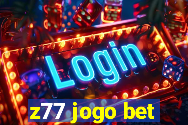 z77 jogo bet